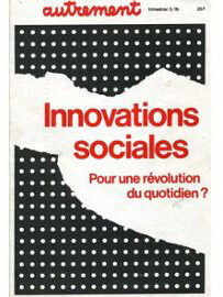 En 1976, la toute jeune revue "Autrement" s'intéresse aux innovations sociales