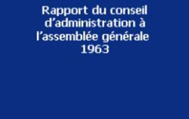 Vignette bleue : Rapport du conseil d'administration à l'Assemblée générale - 1963