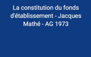 Vignette bleue - La constitution du fonds d'établissement - Jacques Mathé - AG 1973