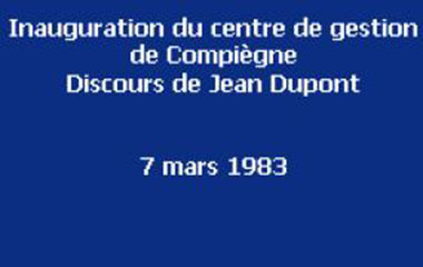 Vignette bleue indiquant le discours d'inauguration du centre de gestion de Compiègne - 7 mars 1983