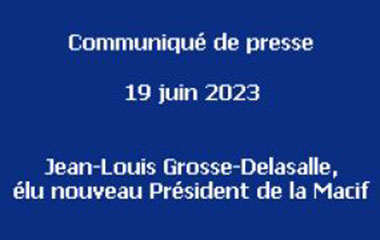 Vignette bleue du communiqué de presse : Jean-Louis Grosse-Delasalle, élu nouveau Président de la Macif